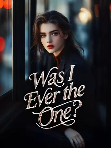 Was I ever the one novel